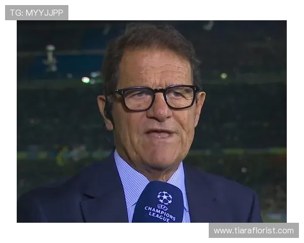 卡佩罗球队管理风格解析：纪律严明与战术执行力的结合